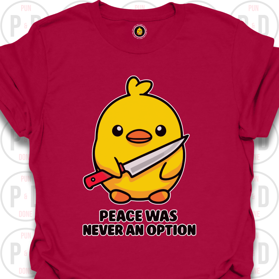 Peace Was Never An Option, Chick, T-Shirt