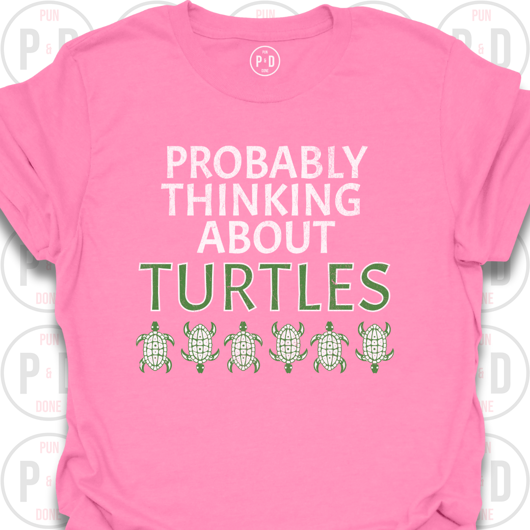Probably Thinking About Turtles, T-Shirt