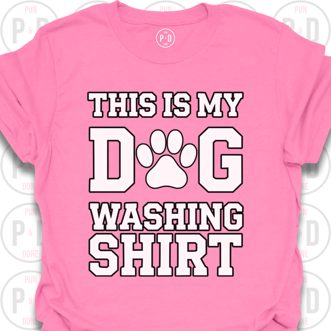 My Dog Washing Shirt, T-Shirt