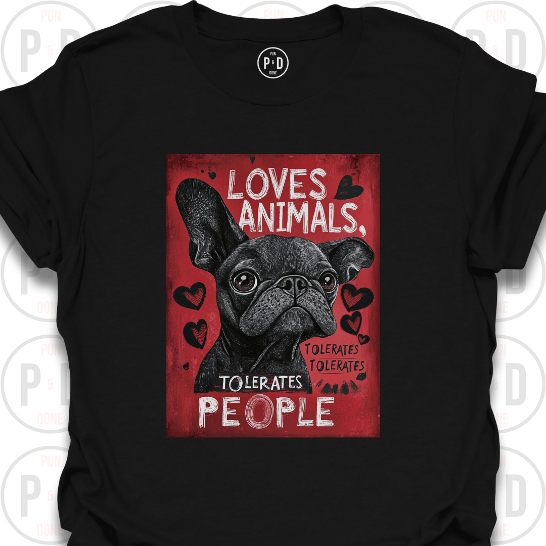 Loves Frenchies, Tolerates People, T-Shirt
