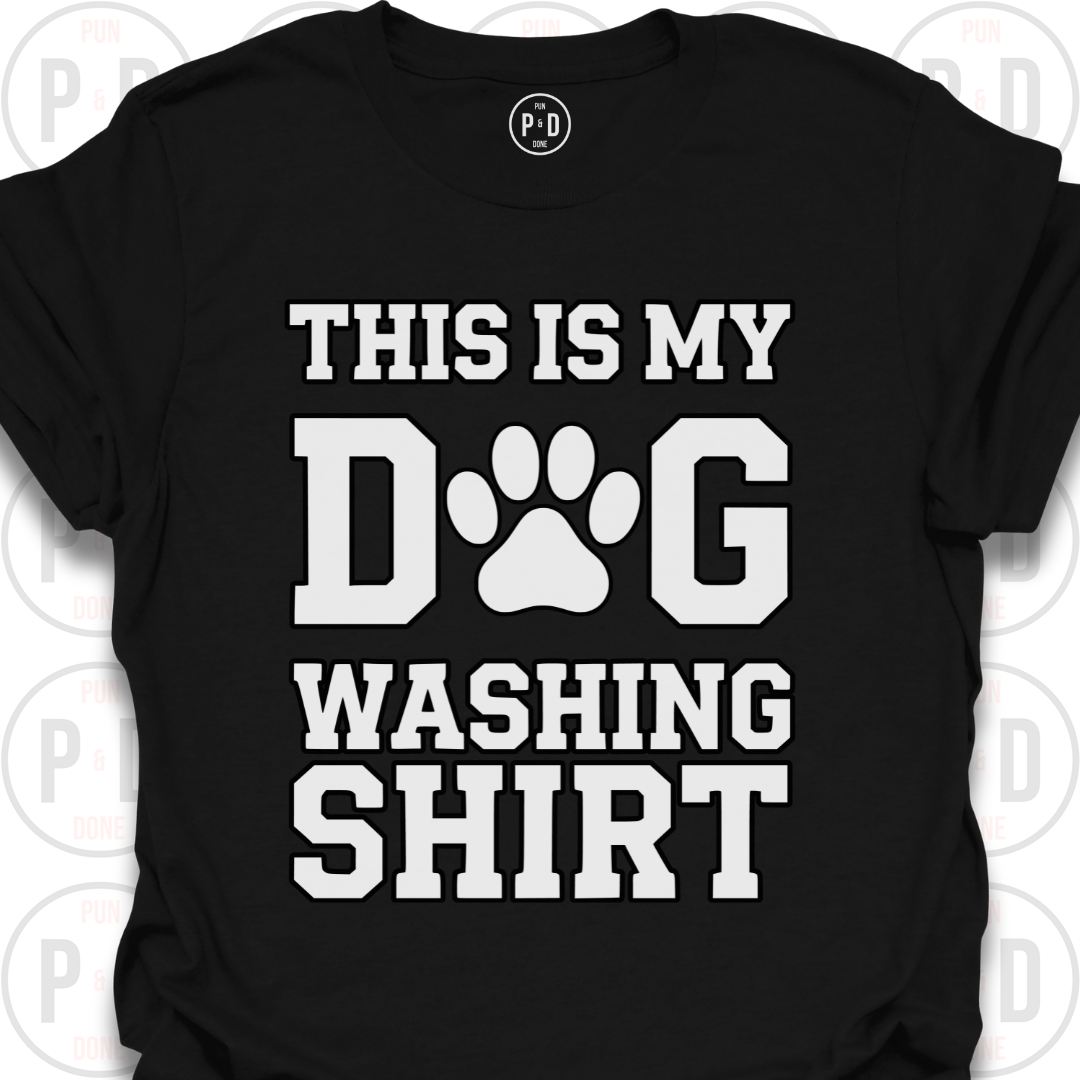 My Dog Washing Shirt, T-Shirt