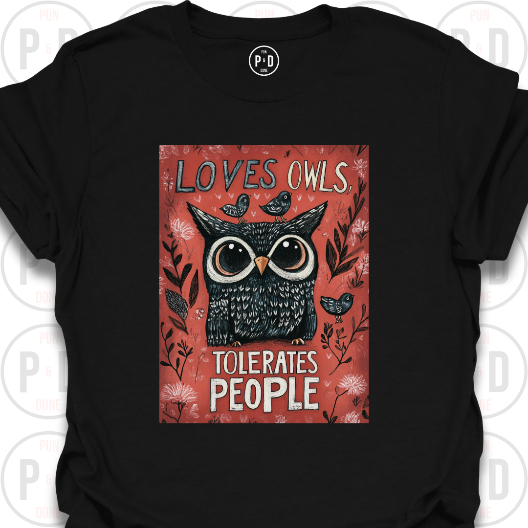Loves Owls, Tolerates People, T-Shirt