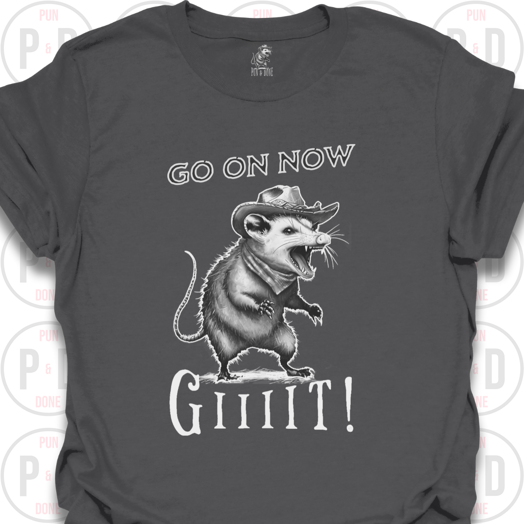 Go On Now, Giiiit!, Opossum, T-Shirt