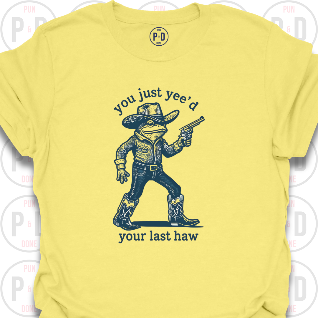 Yee'd Your Last Haw, Frog, T-Shirt