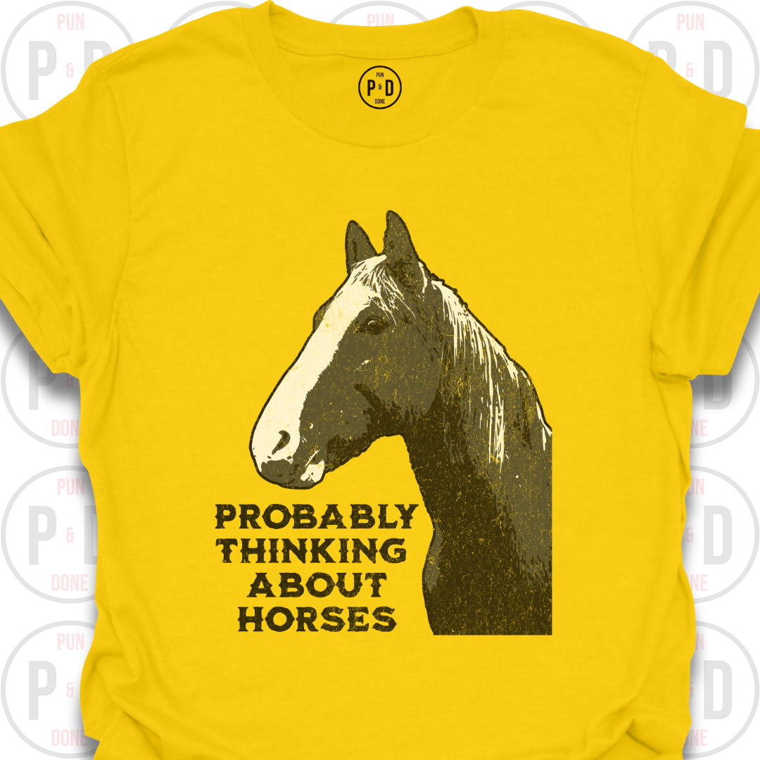 Probably Thinking About Horses, T-Shirt