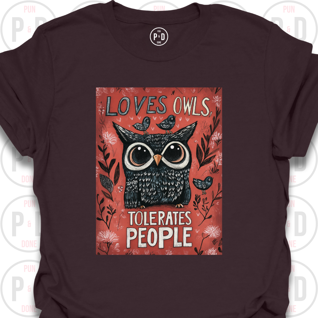Loves Owls, Tolerates People, T-Shirt