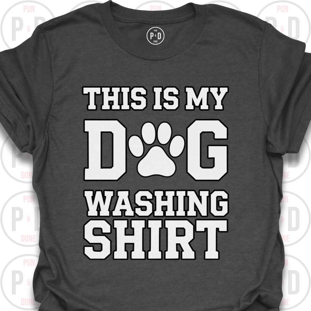 My Dog Washing Shirt, T-Shirt