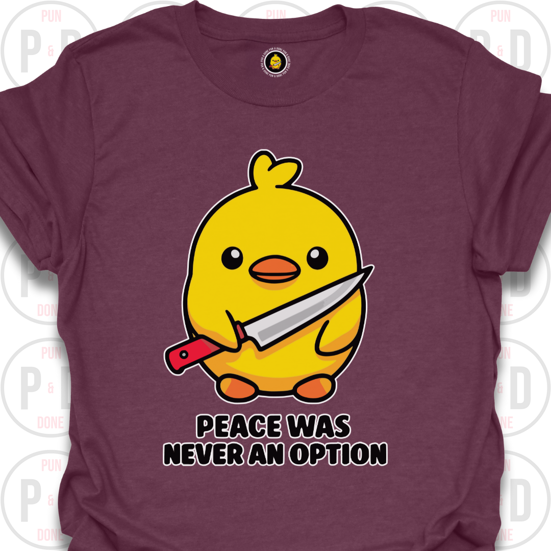 Peace Was Never An Option, Chick, T-Shirt