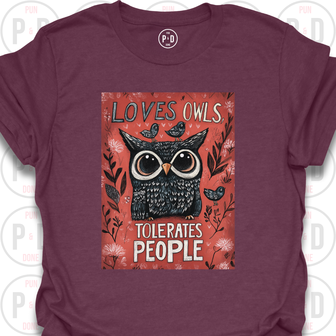 Loves Owls, Tolerates People, T-Shirt