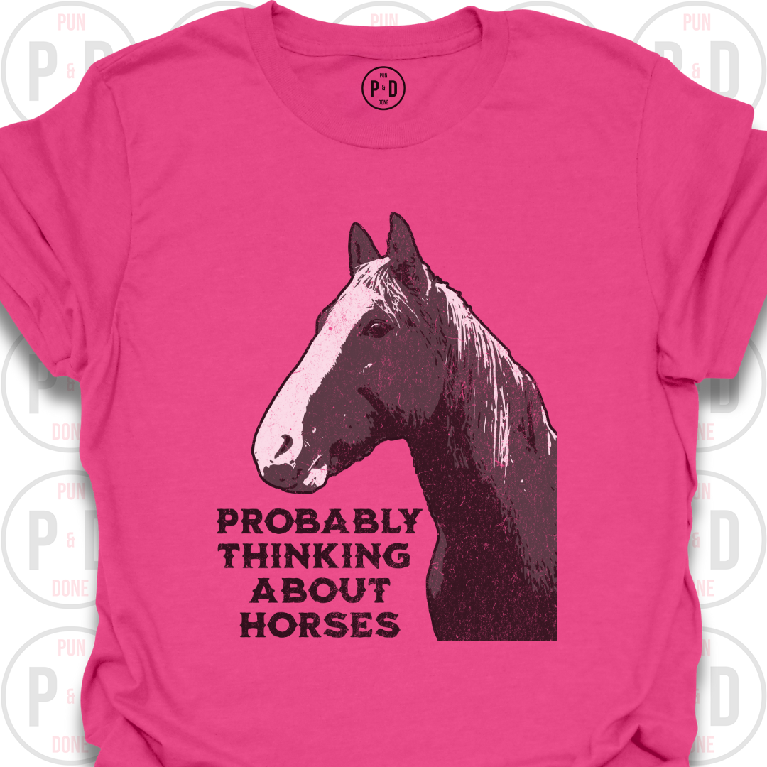 Probably Thinking About Horses, T-Shirt