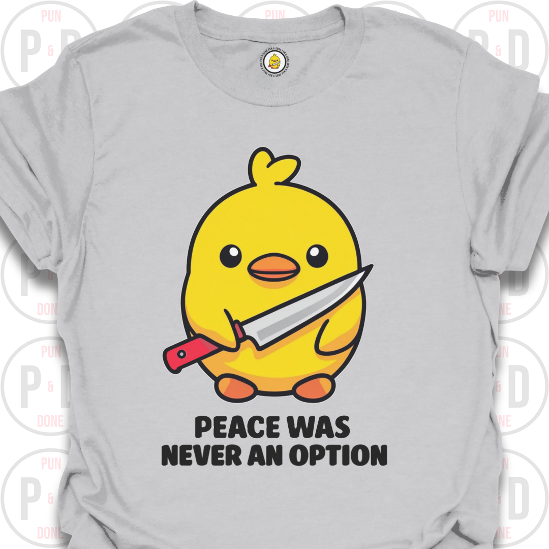 Peace Was Never An Option, Chick, T-Shirt