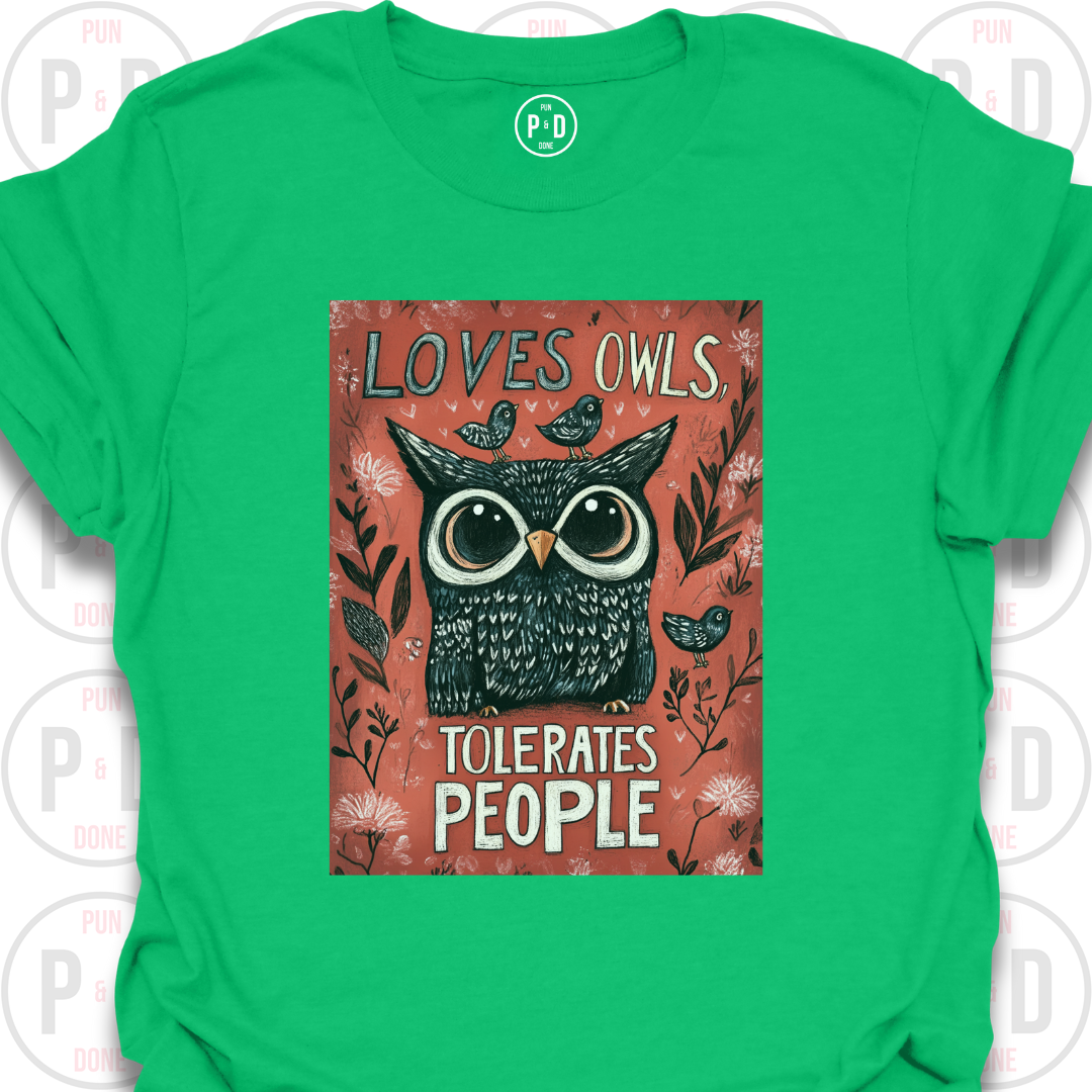 Loves Owls, Tolerates People, T-Shirt