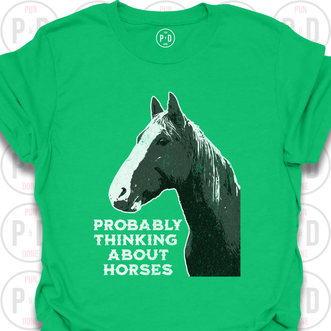 Probably Thinking About Horses, T-Shirt