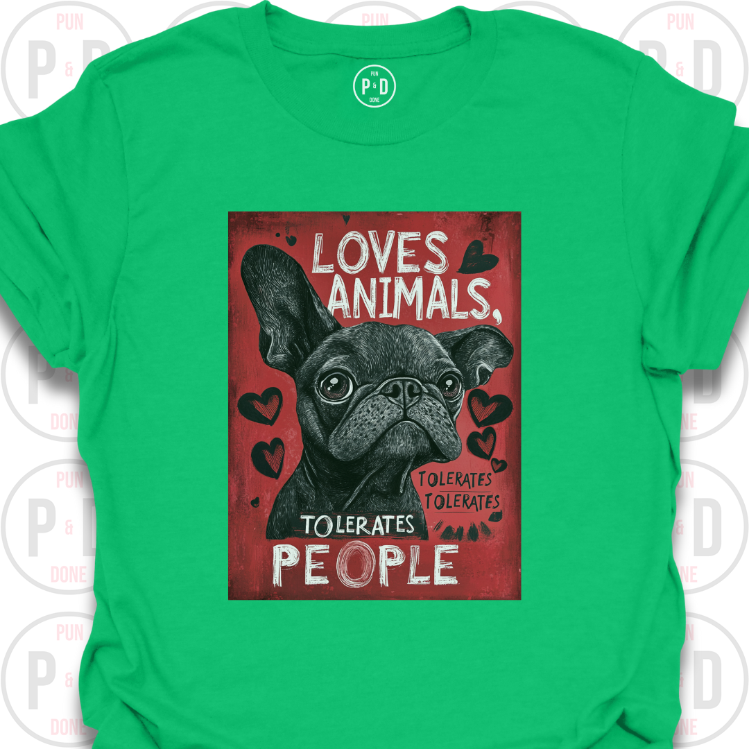 Loves Frenchies, Tolerates People, T-Shirt