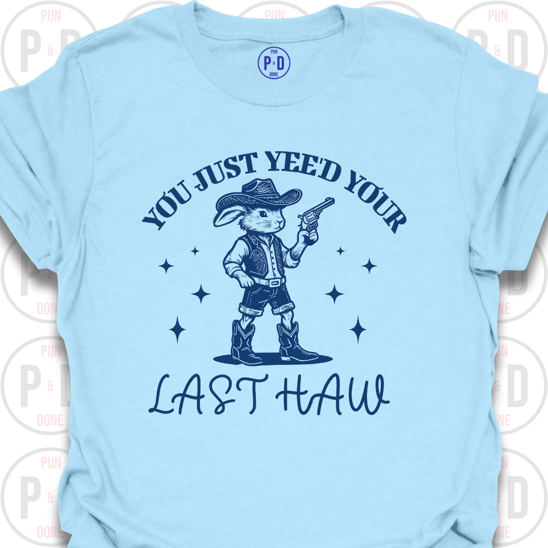 Yee'd Your Last Haw, Rabbit, T-Shirt