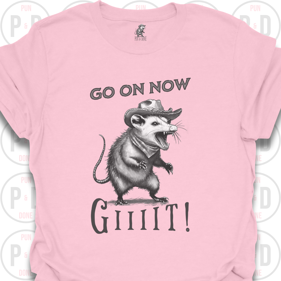 Go On Now, Giiiit!, Opossum, T-Shirt