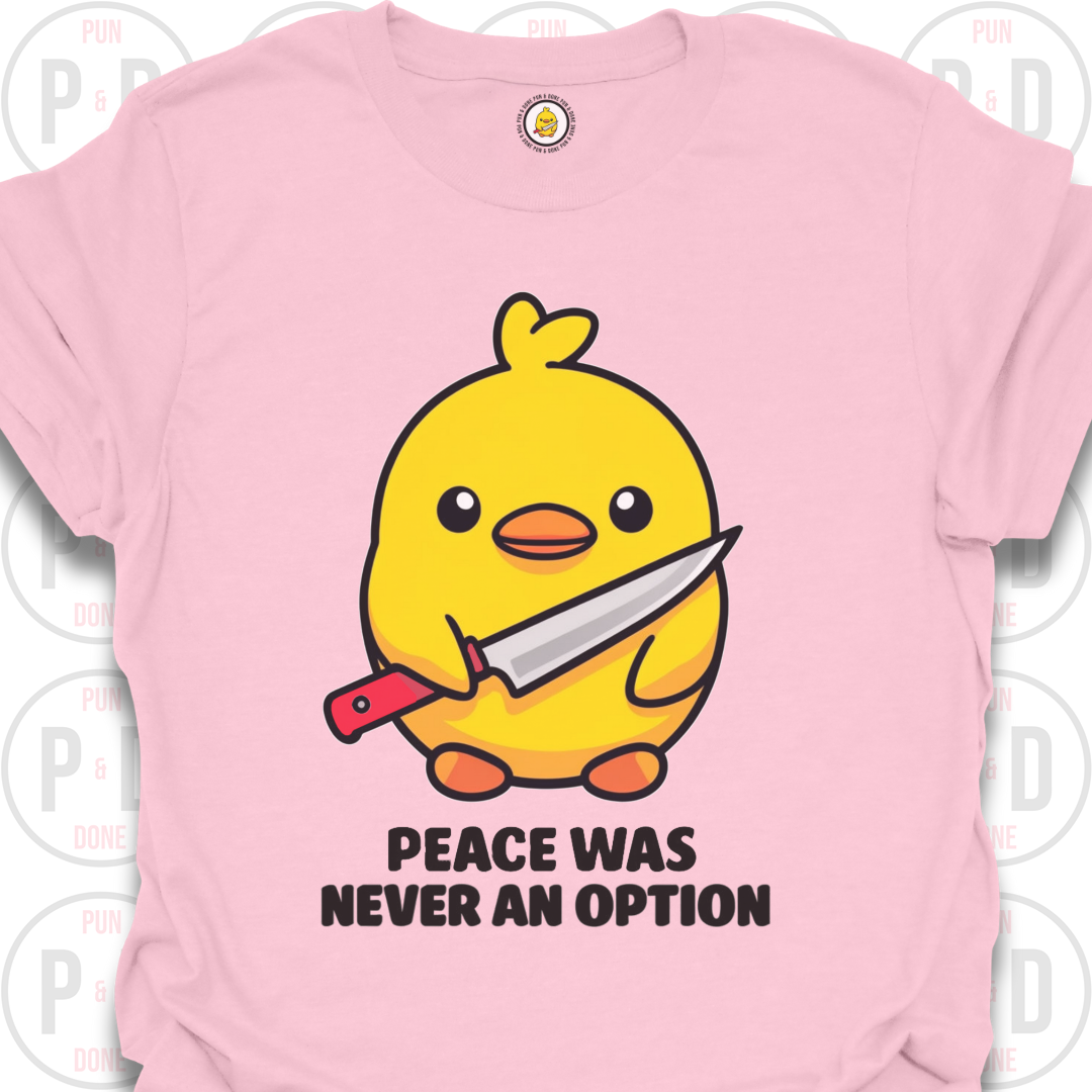 Peace Was Never An Option, Chick, T-Shirt
