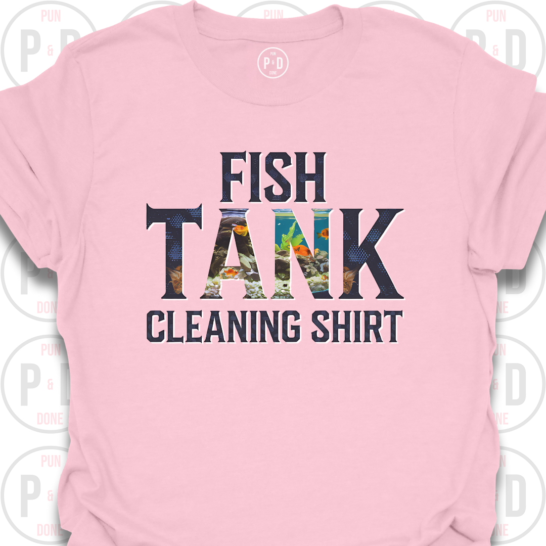 Fish Tank Cleaning Shirt, T-Shirt