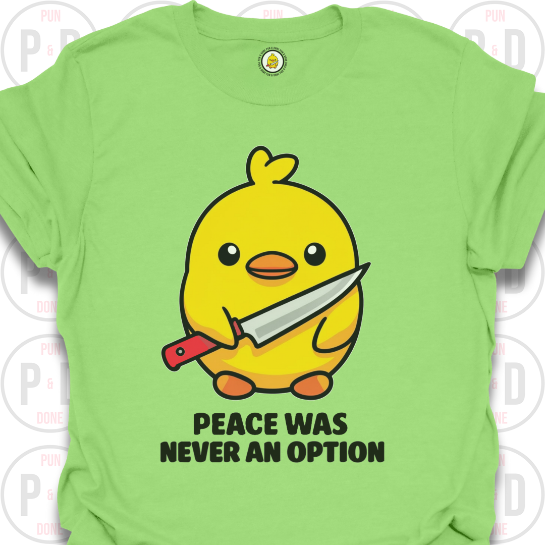 Peace Was Never An Option, Chick, T-Shirt