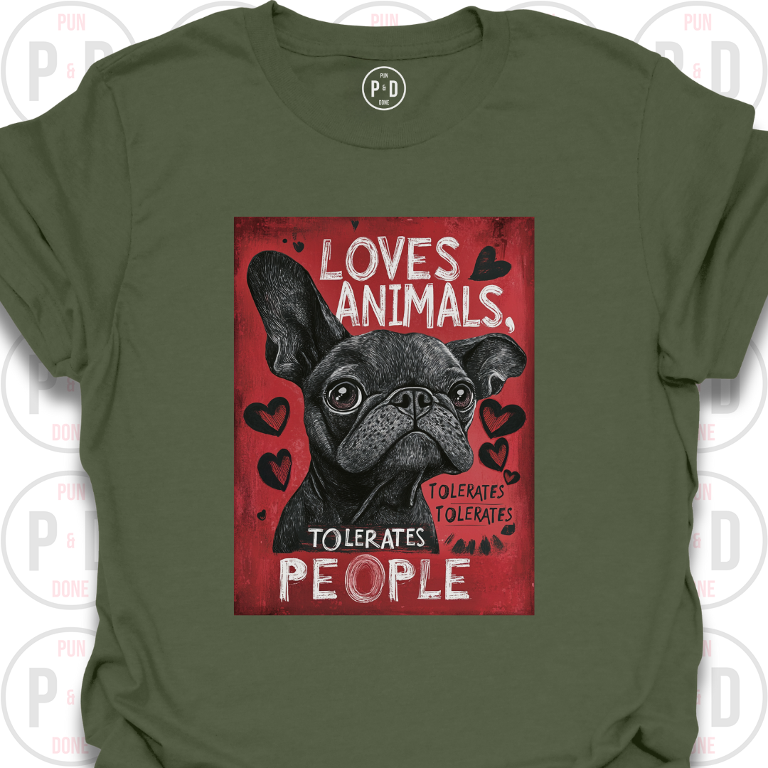 Loves Frenchies, Tolerates People, T-Shirt