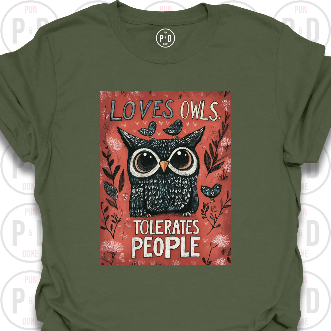 Loves Owls, Tolerates People, T-Shirt