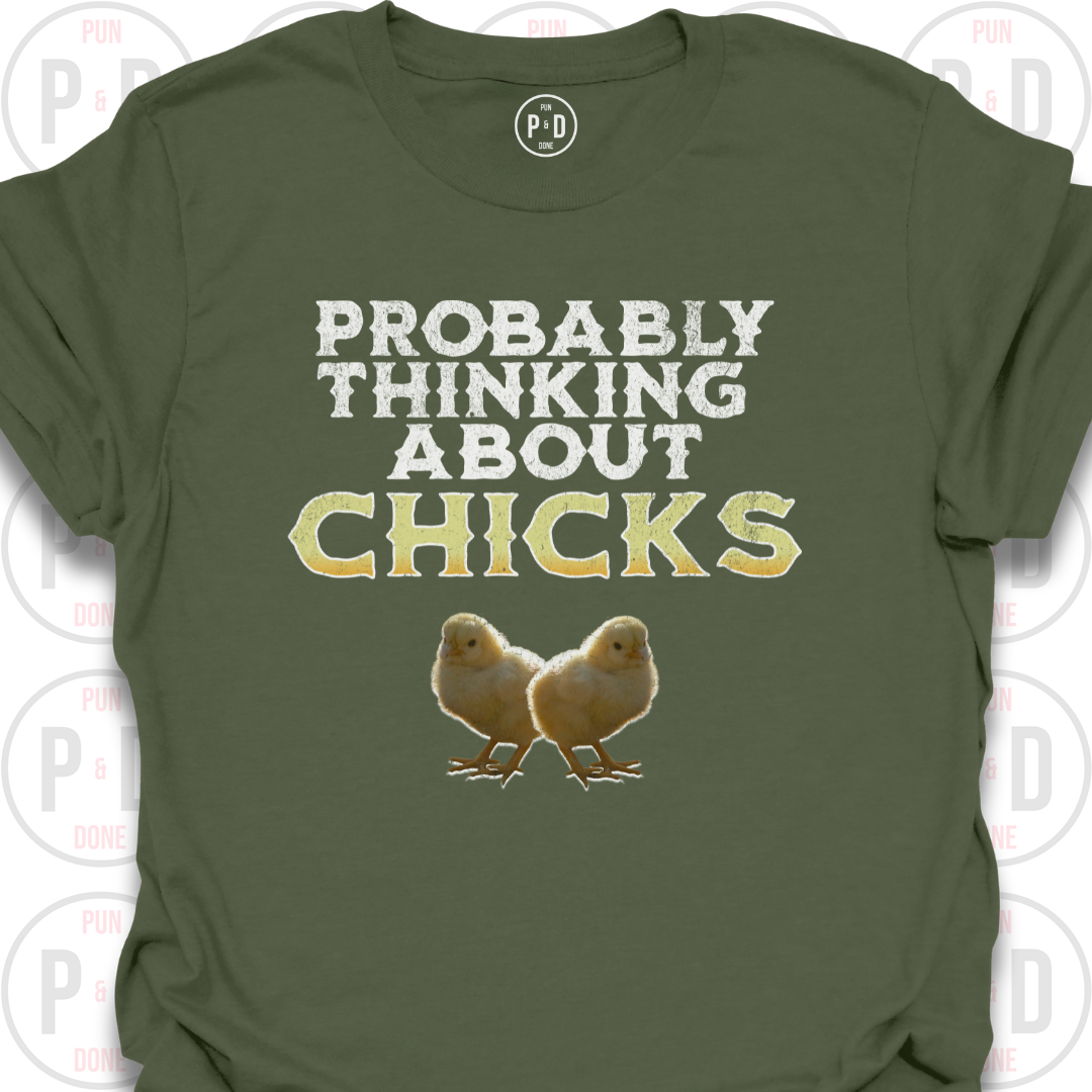 Probably Thinking About Chicks, T-Shirt