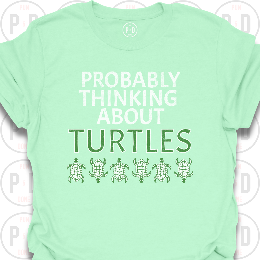 Probably Thinking About Turtles, T-Shirt