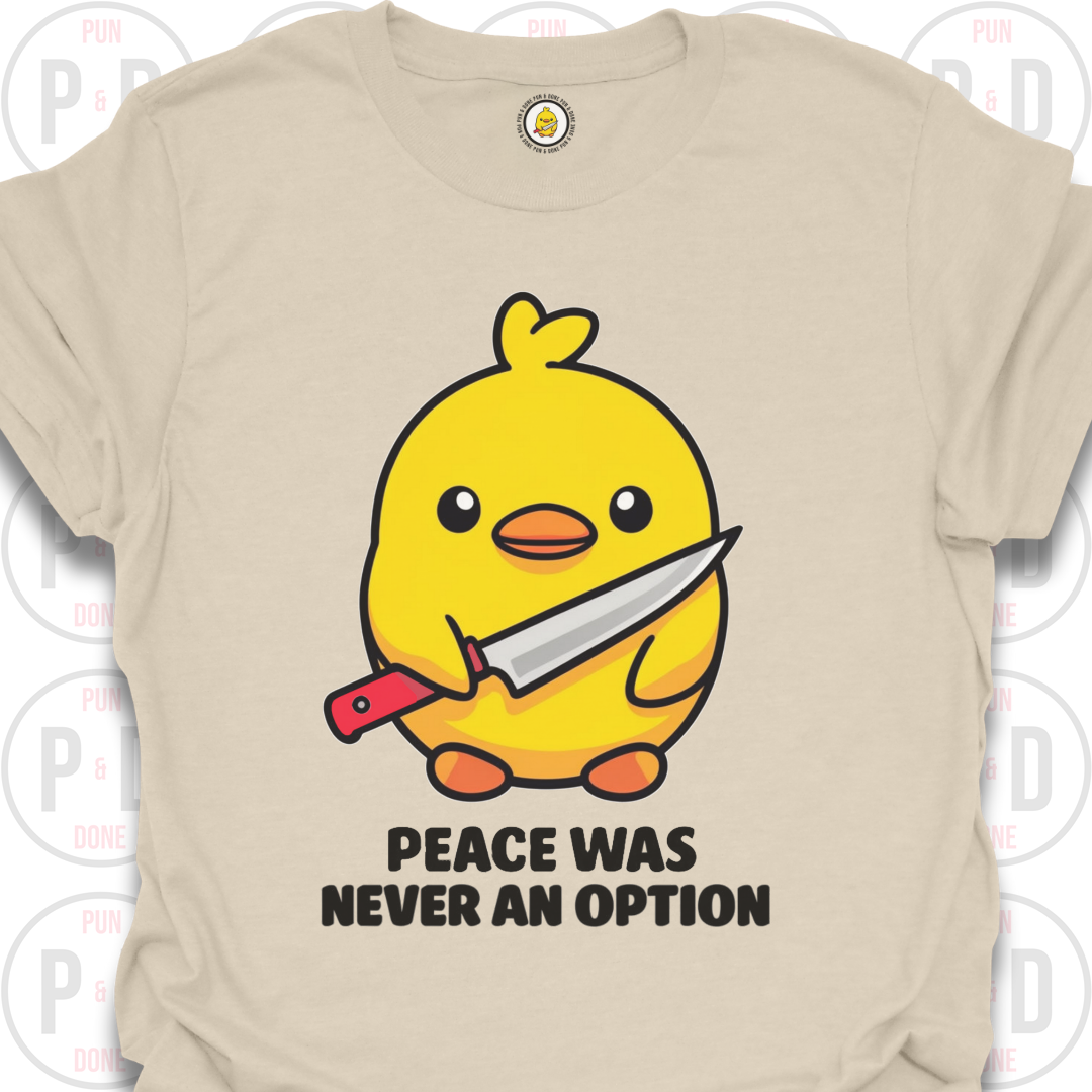 Peace Was Never An Option, Chick, T-Shirt