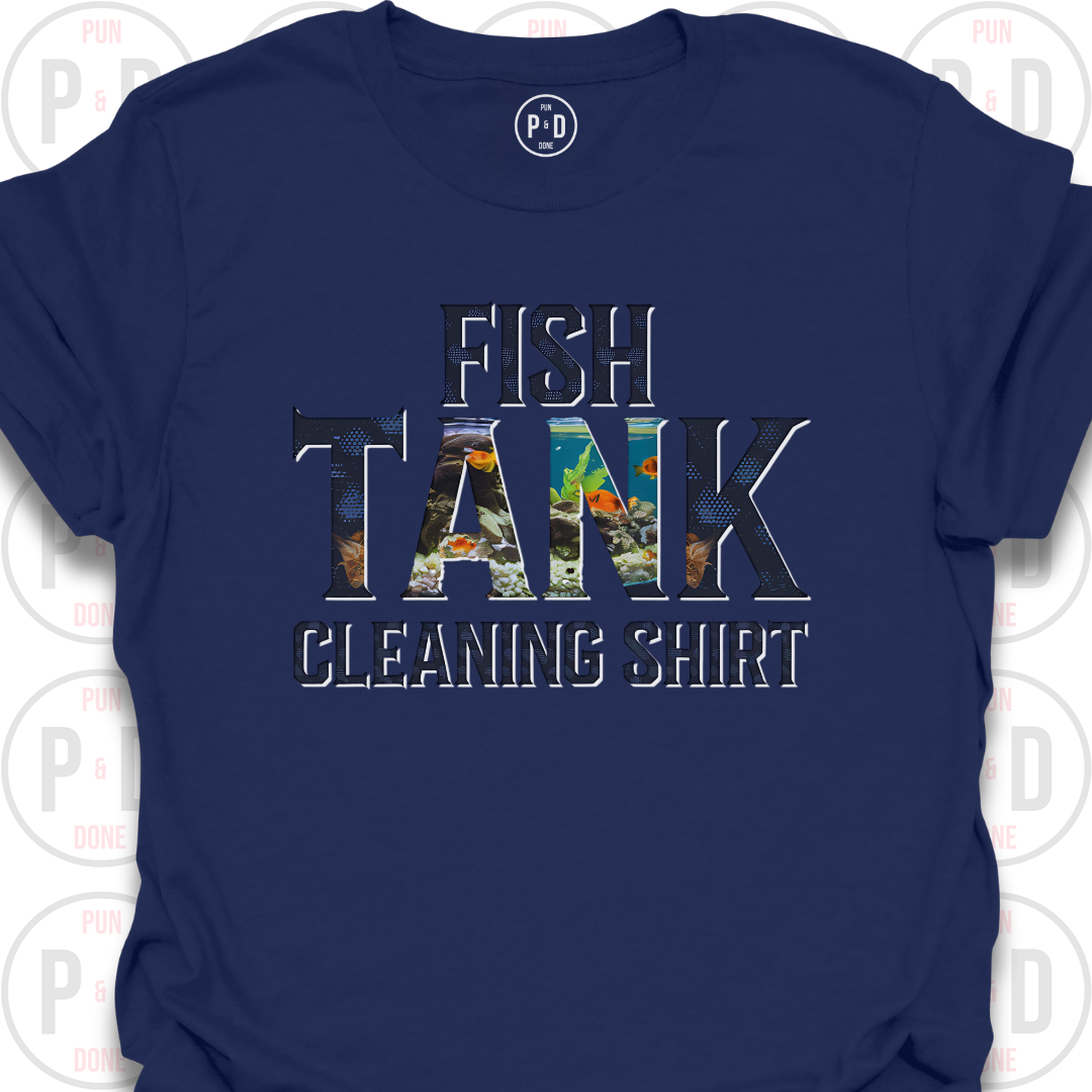 Fish Tank Cleaning Shirt, T-Shirt