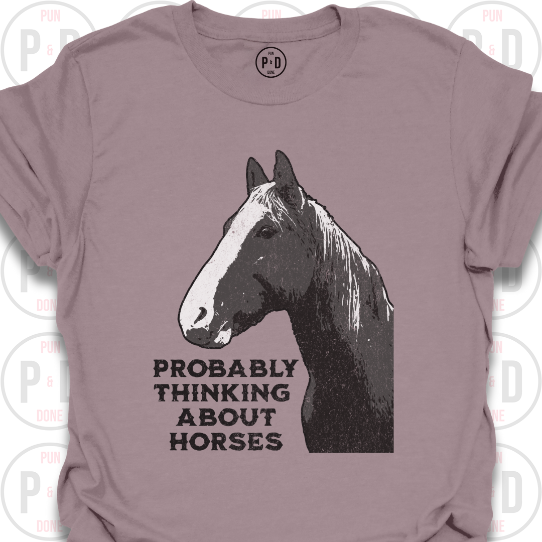 Probably Thinking About Horses, T-Shirt