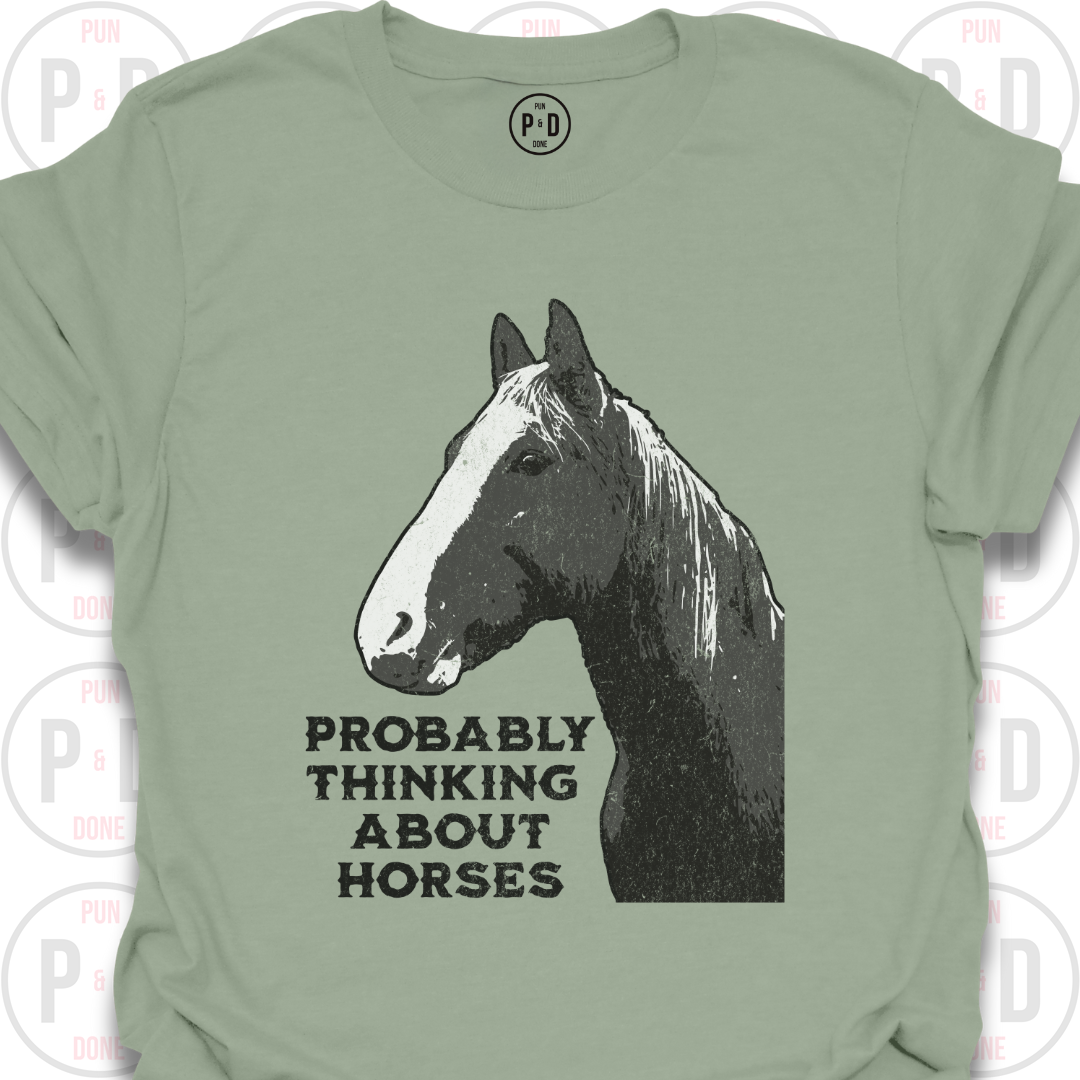 Probably Thinking About Horses, T-Shirt