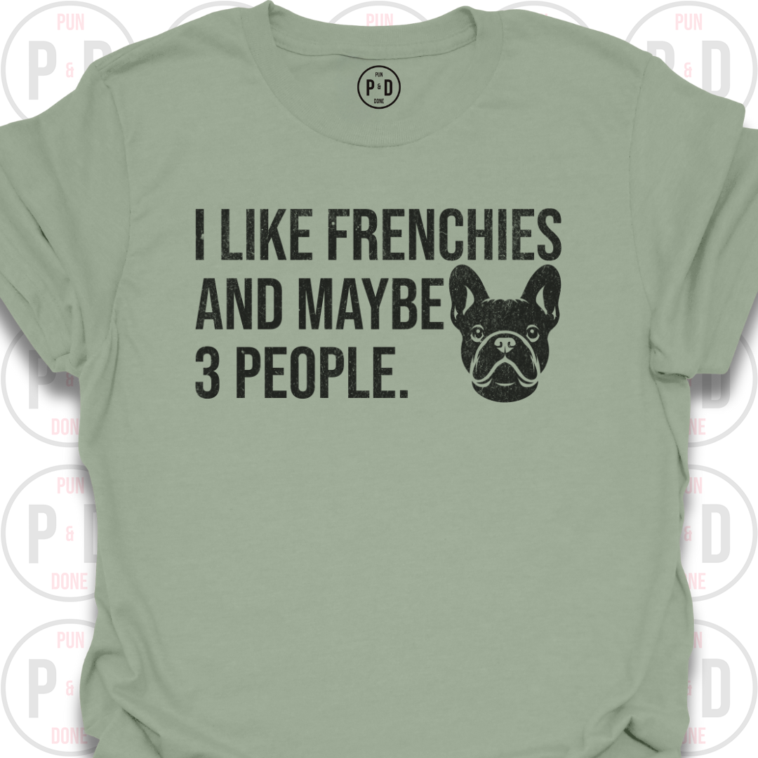 Frenchies and Maybe 3 People, T-Shirt (Distressed)