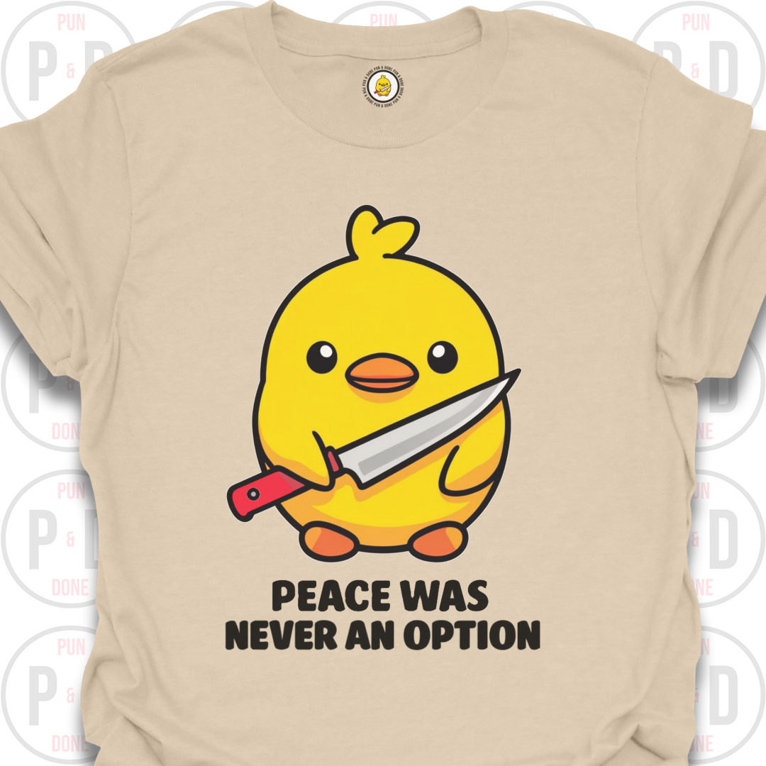 Peace Was Never An Option, Chick, T-Shirt