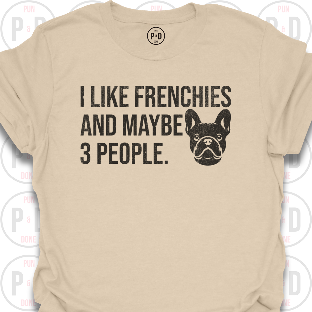 Frenchies and Maybe 3 People, T-Shirt (Distressed)