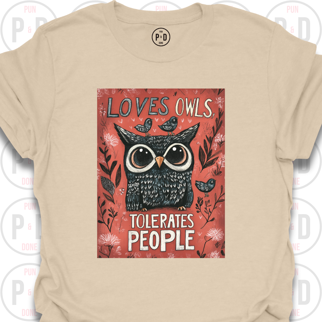 Loves Owls, Tolerates People, T-Shirt