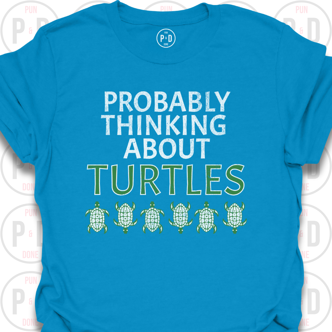 Probably Thinking About Turtles, T-Shirt