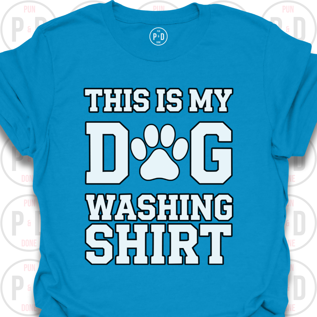 My Dog Washing Shirt, T-Shirt