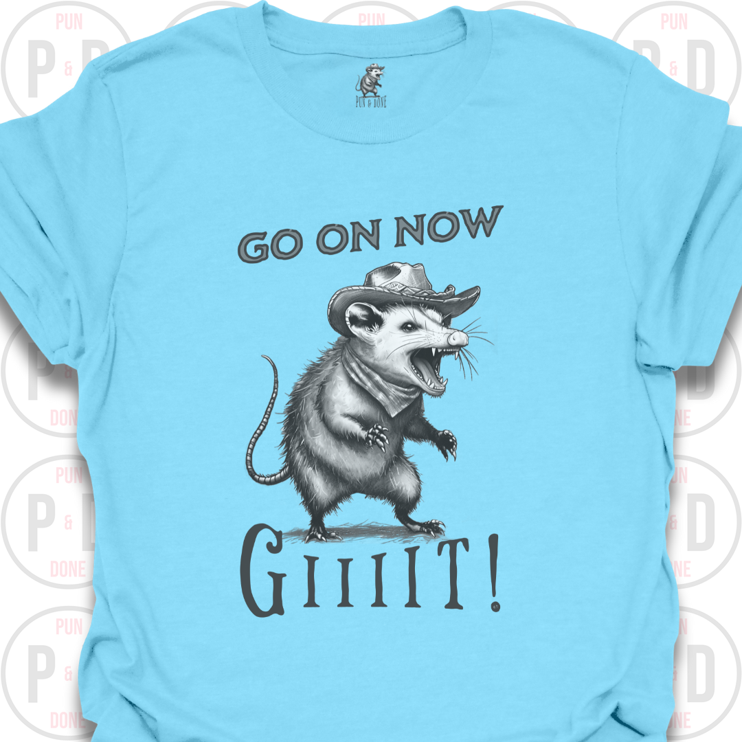 Go On Now, Giiiit!, Opossum, T-Shirt