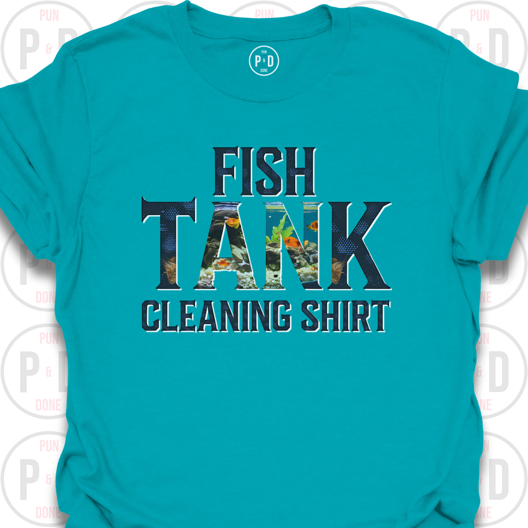 Fish Tank Cleaning Shirt, T-Shirt