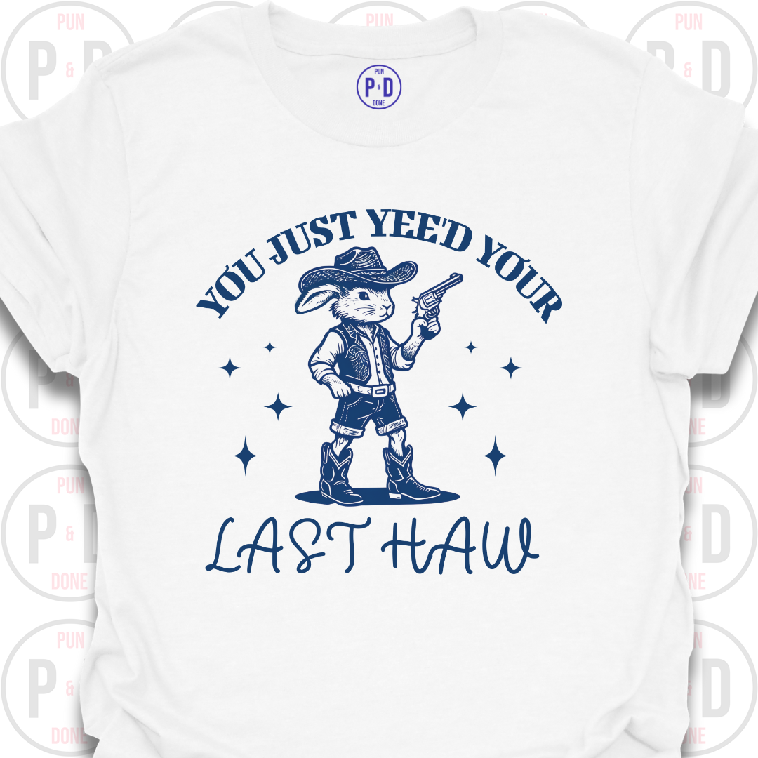 Yee'd Your Last Haw, Rabbit, T-Shirt