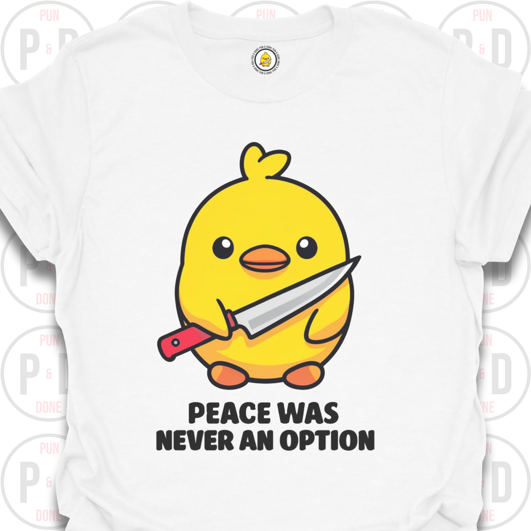 Peace Was Never An Option, Chick, T-Shirt
