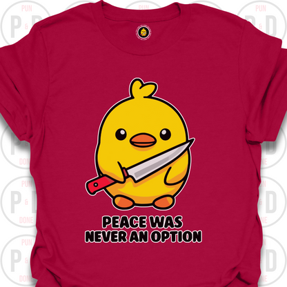 Peace Was Never An Option, Chick, T-Shirt