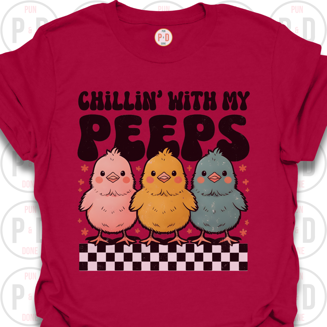 Chillin With My Peeps, Chicks, T-Shirt