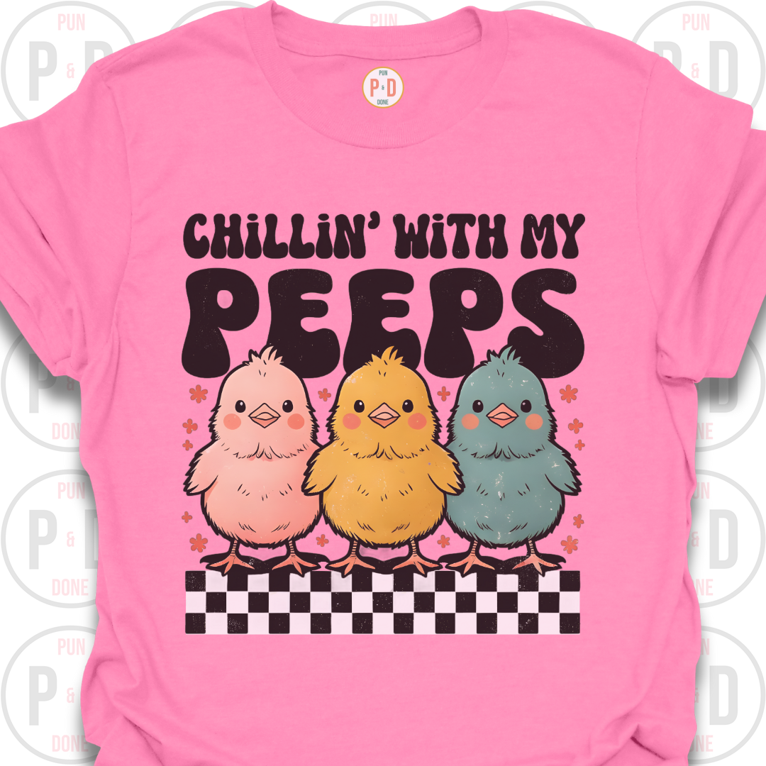 Chillin With My Peeps, Chicks, T-Shirt