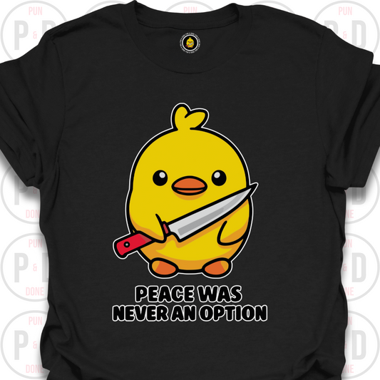 Peace Was Never An Option, Chick, T-Shirt