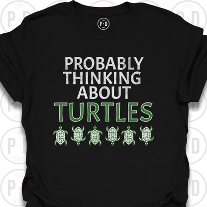 Probably Thinking About Turtles, T-Shirt
