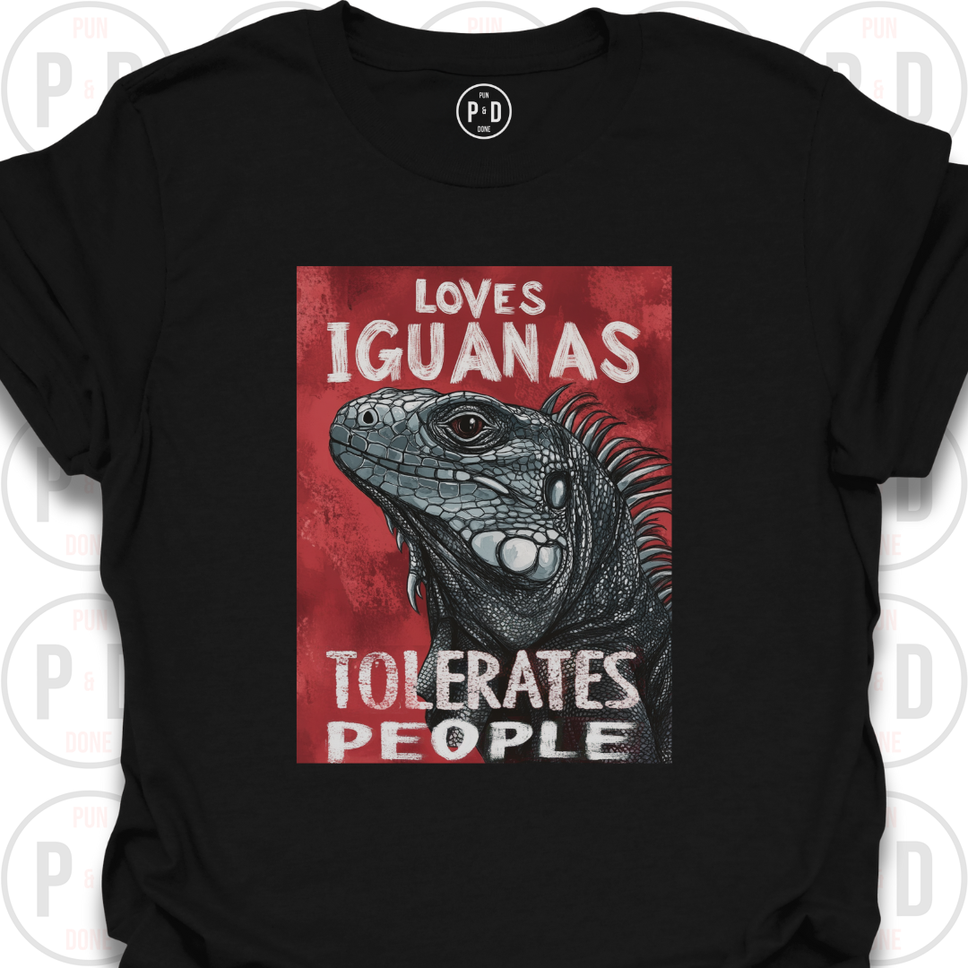 Loves Iguanas, Tolerates People, T-Shirt