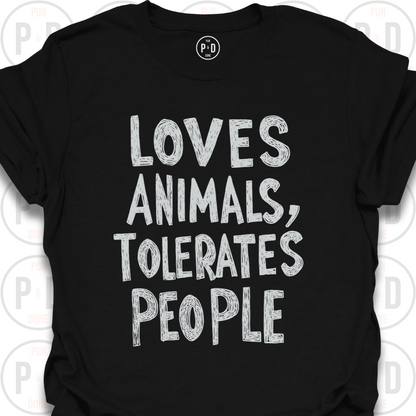 Loves Animals, Tolerates People, T-Shirt