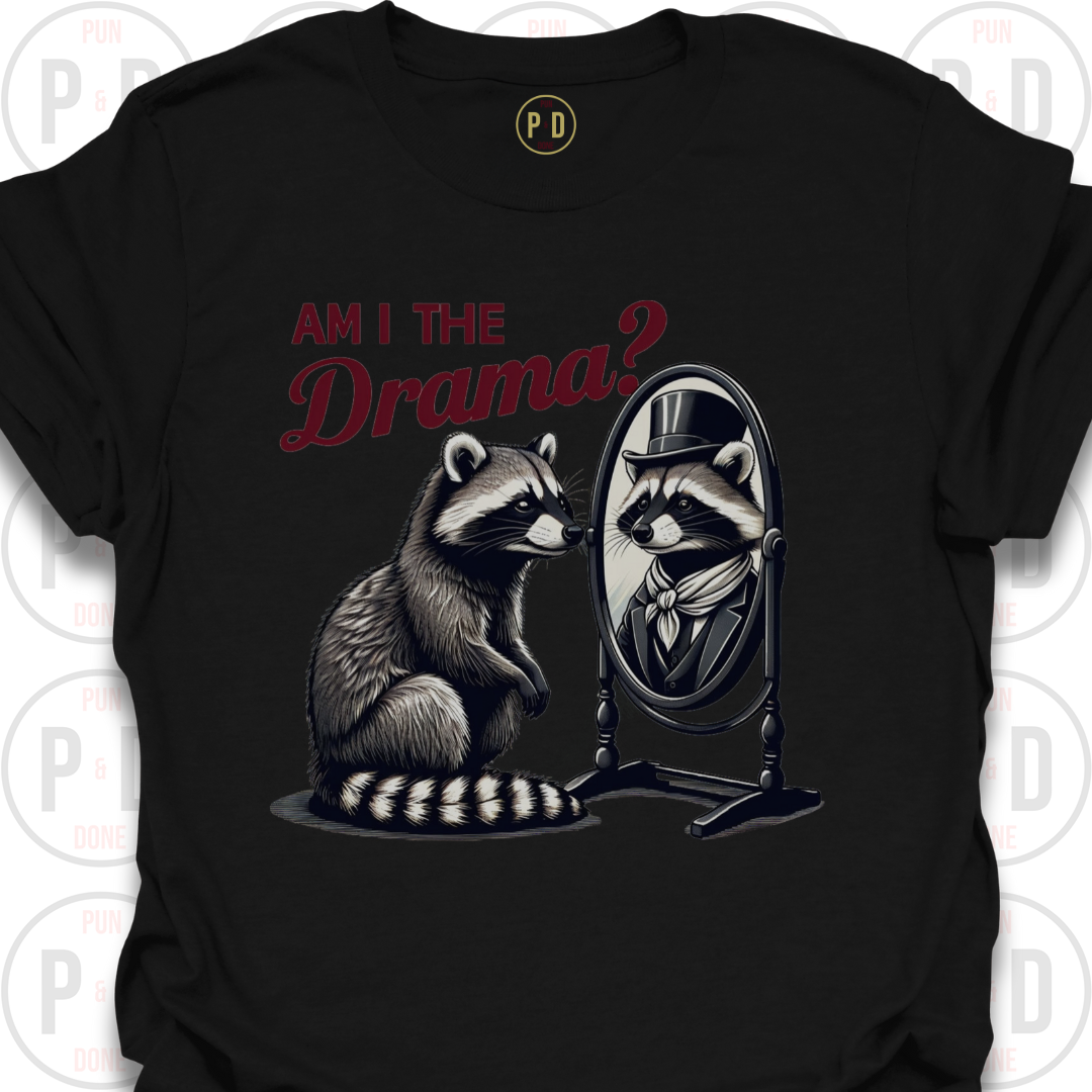 Am I The Drama, Raccoon, T-Shirt