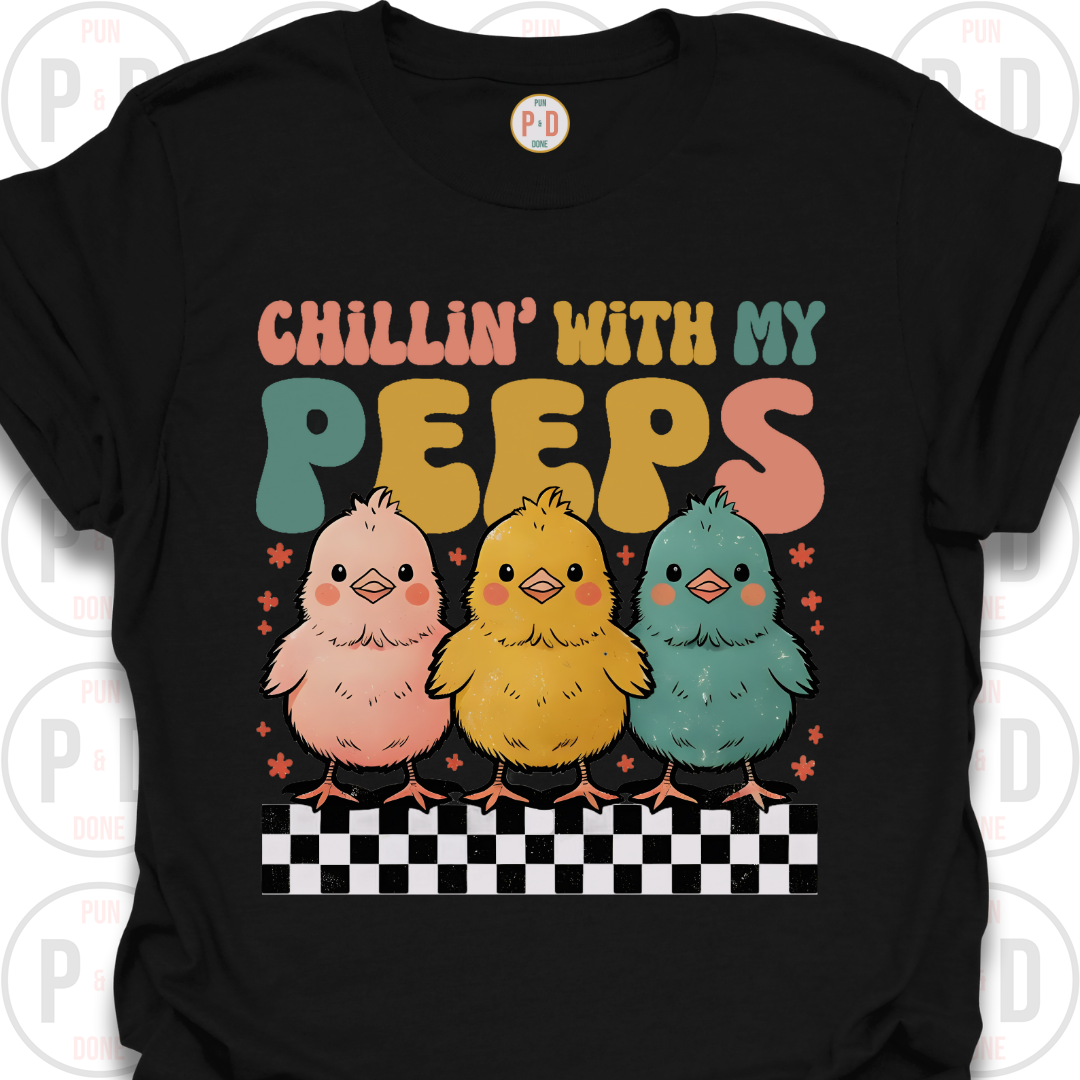 Chillin With My Peeps, Chicks, T-Shirt